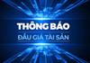 Thông báo về việc lựa chọn tổ chức bán đấu giá tài sản
